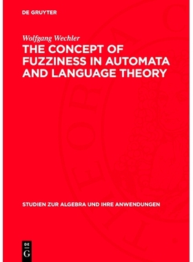 预订 The Concept of Fuzziness in Automata and Language Theory: 9783112733349