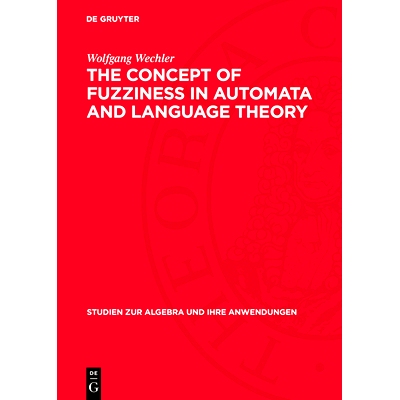 预订 The Concept of Fuzziness in Automata and Language Theory: 9783112733349