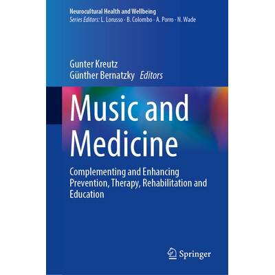 预订 Music and Medicine: Complementing and Enhancing Prevention, Therapy, Rehabilitation and Education 音乐与医学：补充