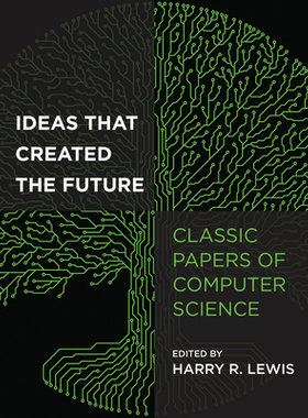 Ideas That Created the Future: Classic Papers of Computer Science
