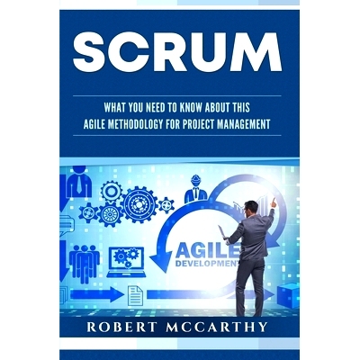 预订 Scrum: What You Need to Know About This Agile Methodology for Project Management: 9781659080452