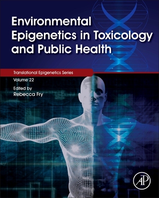 【预订】Environmental Epigenetics in Toxicology and Public Health, Volume 22