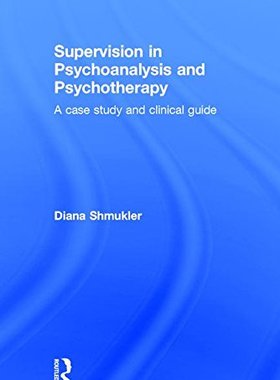 【预订】Supervision in Psychoanalysis and Psychotherapy