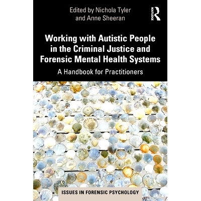 预订 Working with Autistic People in the Criminal Justice and Forensic Mental Health Systems: A Handbook for Practitione