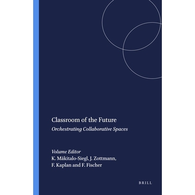 预订 Classroom of the Future: Orchestrating Collaborative Spaces 未来课堂：协调合作空间: 9789460911033