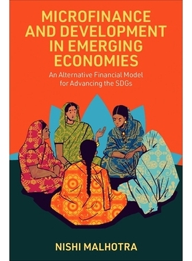 预订 Microfinance and Development in Emerging Economies: An Alternative Financial Model for Advancing the SDGs 小额信贷