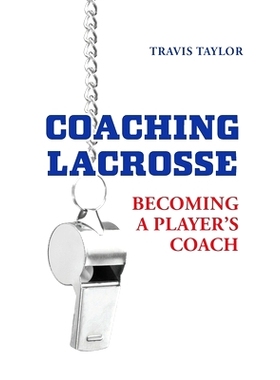 预订 Coaching Lacrosse: Becoming a Player's Coach