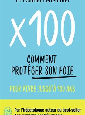 预订 x 100 : comment protéger son foie pour vivre jusqu’à 100 ans