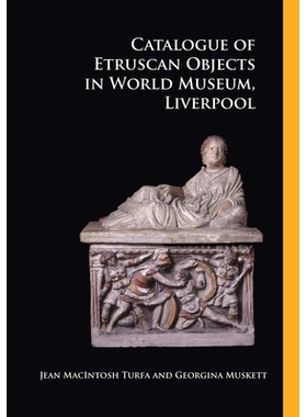 预订 Catalogue of Etruscan Objects in World Museum, Liverpool 利物浦世界博物馆伊特鲁里亚文物目录: 9781784916381