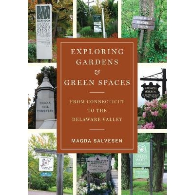 预订 Exploring Gardens & Green Spaces: From Connecticut to the Delaware Valley 探索花园和绿色空间：从康涅狄格州到特拉华