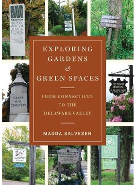 预订 Exploring Gardens & Green Spaces: From Connecticut to the Delaware Valley 探索花园和绿色空间：从康涅狄格州到特拉华
