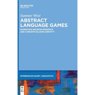 预订 Abstract Language Games: Narrating Neurodivergence and Conceptualizing Identity 抽象语言游戏：叙述神经多样性与概念