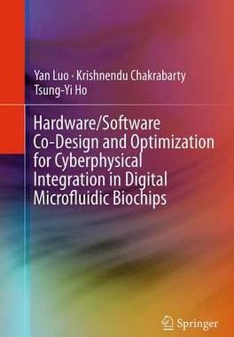 预订 Hardware/Software Co-Design and Optimization for Cyberphysical Integration in Digital Microfluidic Biochips
