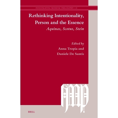 预订 Rethinking Intentionality, Person and the Essence: Aquinas, Scotus, Stein 重新思考意向性、人与本质：阿奎那、司各都