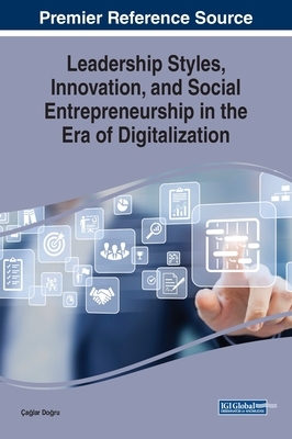 【预订】Leadership Styles, Innovation, and Social Entrepreneurship in the Era of Digitalization