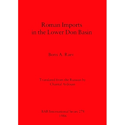 预订 Roman Imports in the Lower Don Basin 顿河下游盆地的罗马进口: 9780860543589
