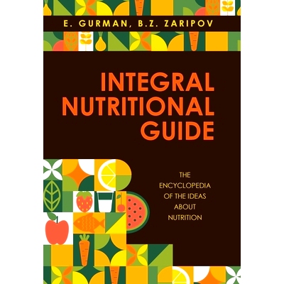 预订 Integral Nutritional Guide: The Encyclopedia of the Ideas about Nutrition: 9798369406328
