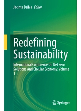 预订 Redefining Sustainability: International Conference On Net Zero Solutions And Circular Economy: Volume 1 重新定义可