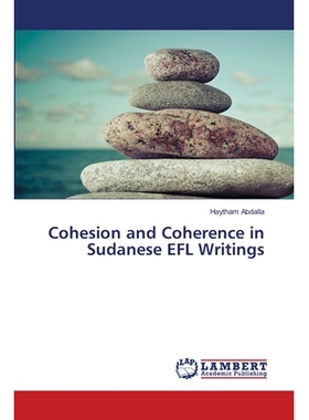 预订 Cohesion and Coherence in Sudanese EFL Writings 苏丹英语写作中的衔接与连贯: 9786202809009