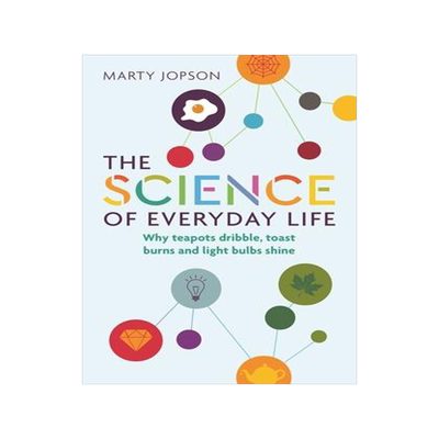 [预订]The Science of Everyday Life: Why Teapots Dribble, Toast Burns and Light Bulbs Shine 9781782439608