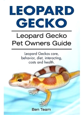 预订 Leopard Gecko. Leopard Gecko Pet Owners Guide. Leopard Geckos care, behavior, diet, interacting, costs and health.: