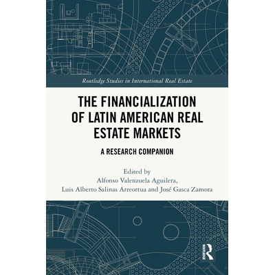 预订 The Financialization of Latin American Real Estate Markets: A Research Companion 拉丁美洲房地产市场的金融化：研究指