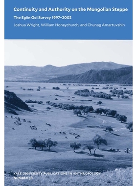 预订 Continuity and Authority on the Mongolian Steppe - The Egiin Gol Survey 1997-2002: The Egiin Gol Survey 1997-2002