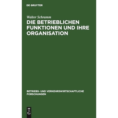 预订 Die betrieblichen Funktionen und ihre Organisation: 9783111053608