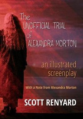[预订]The Unofficial Trial of Alexandra Morton: an illustrated screenplay 9781998836529