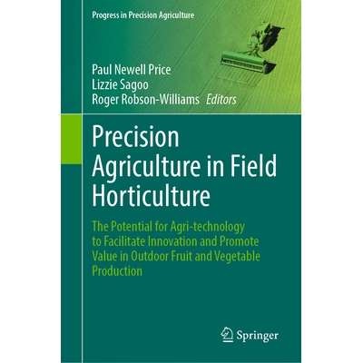 预订 Precision Agriculture in Field Horticulture The Potential for Agri-technology to Facilitate Innovation and Promote