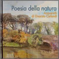 Poesia della natura. Acquerelli di Onorato Carlandi