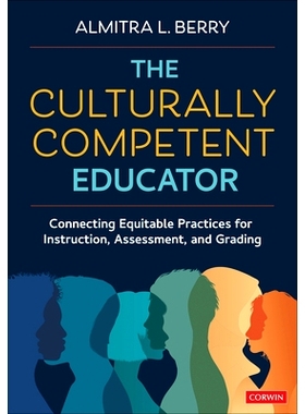 预订 The Culturally Competent Educator: Connecting Equitable Practices for Instruction, Assessment, and Grading 文化能力