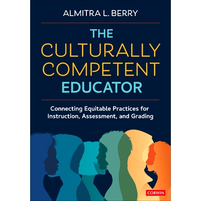预订 The Culturally Competent Educator: Connecting Equitable Practices for Instruction, Assessment, and Grading 文化能力