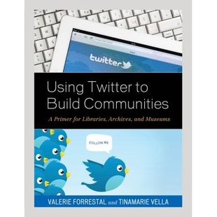 Build Primer Using Museums 档案 预订 and Communities Twitter Libraries for 使用微博客建立社区：图书馆 Archives