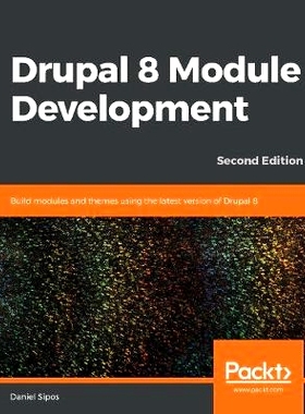 预订 Drupal 8 Module Development Drupal 8 模块开发: 9781789612363