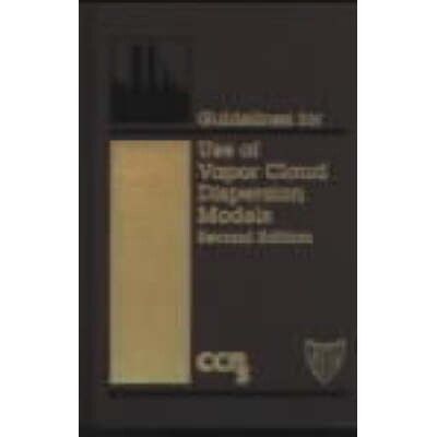 预订 Guidelines For Use Of Vapor Cloud Dispersion Models, Second Edition W/Cd 蒸气云分散模型使用指南 第2版: 97808169070