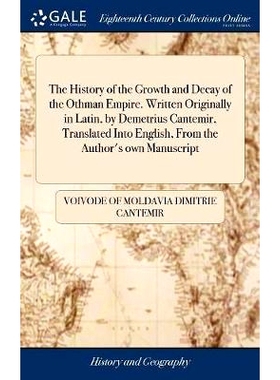 预订 The History of the Growth and Decay of the Othman Empire. Written Originally in Latin, by Demetrius Cantemir, Trans