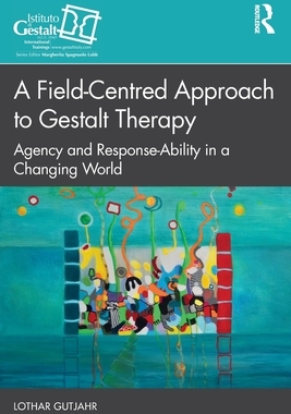 预订 A Field-Centred Approach to Gestalt Therapy: Agency and Response-ability in a Changing World