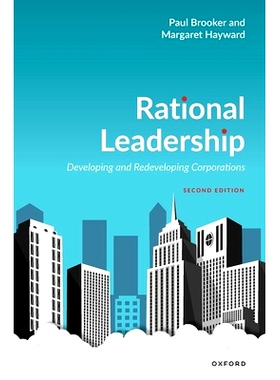 预订 Rational Leadership: Developing and Redeveloping Corporations 理性领导：发展和再发展企业: 9780198894643