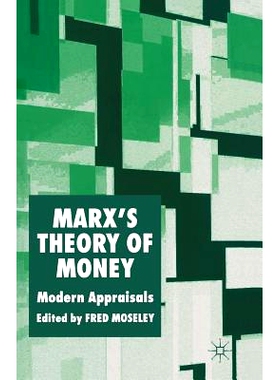 预订 Marx’s Theory of Money: Modern Appraisals: 9781349518579