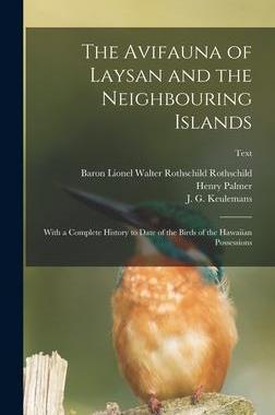 [预订]The Avifauna of Laysan and the Neighbouring Islands: With a Complete History to Date of the Birds of 9781013533327