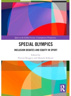 预订 Special Olympics: Inclusion Debates and Equity in Sport 特殊奥林匹克运动会：体育的包容辩论与公平: 9781032529561