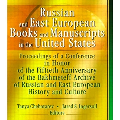 预订 Russian and East European Books and Manuscripts in the United States: Proceedings of a Conference in Honor of the F
