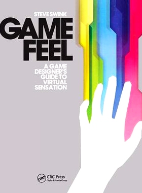 预订 Game Feel: A Game Designer’s Guide to Virtual Sensation 游戏感觉：一个游戏设计者对虚拟感觉的指导: 9780123743282