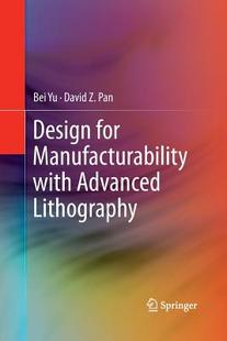【预订】Design for Manufacturability with Advanced Lithography