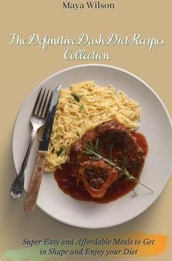 [预订]The Definitive Dash Diet Recipes Collection: Super Easy and Affordable Meals to Get in Shape and Enj 9781802690545