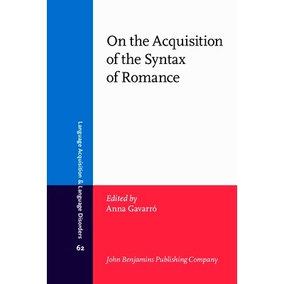 预订 On the Acquisition of the Syntax of Romance. *语言习得中的时态和体态与学习者语料库研究: 9789027201775