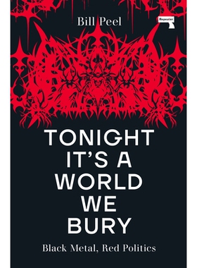 预订 Tonight It’s a World We Bury: Black Metal, Red Politics: 9781914420368