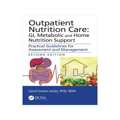 [预订]Outpatient Nutrition Care: GI, Metabolic and Home Nutrition Support: Practical Guidelines for Assess 9780367338732