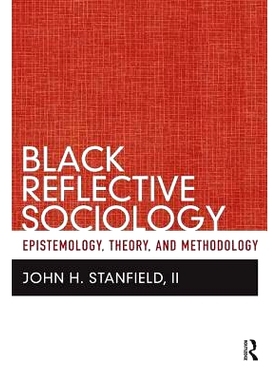 预订 Black Reflective Sociology: Epistemology, Theory, and Methodology 黑色反思社会学: 9781598746471